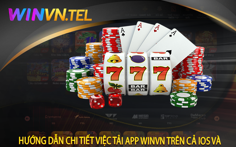 Hướng dẫn chi tiết việc tải app winvn trên cả IOS và Android
