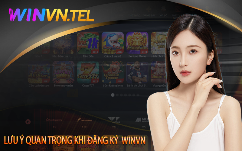 Lưu ý Quan Trọng Khi Đăng Ký WinVN
